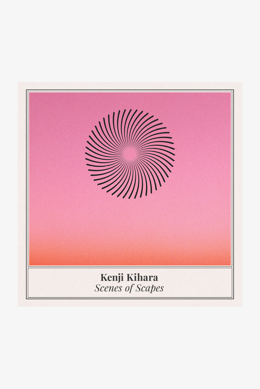 Kenji Kihara - Scenes of Scapes