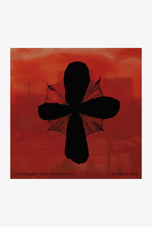 Susannah Stark - Time Together (Hues and Intensities)