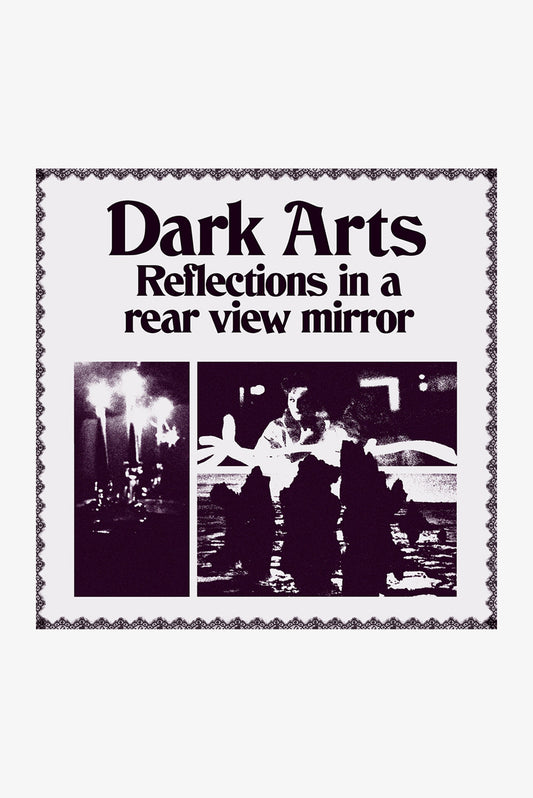 Dark Arts - Reflections in a Rear View Mirror